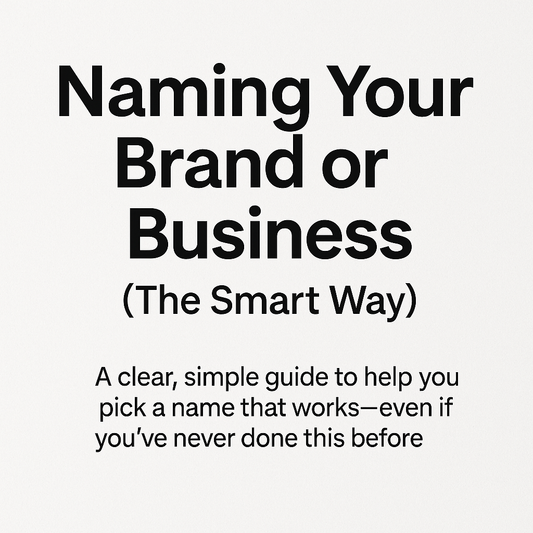 Naming Your Brand or Business (The Smart Way) – Pick a Sticky, Searchable Name with Confidence
