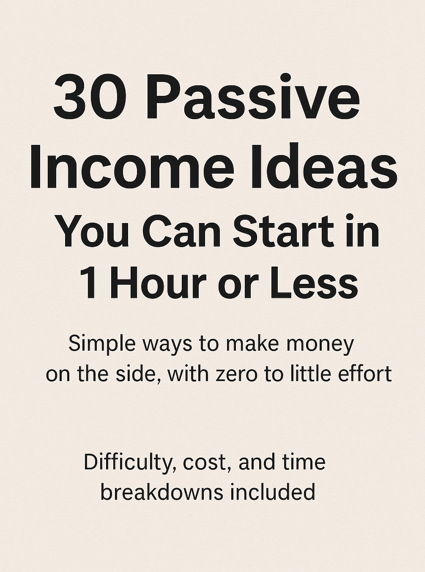 30 Passive Income Ideas You Can Start in 1 Hour or Less – A Beginner-Friendly Guide